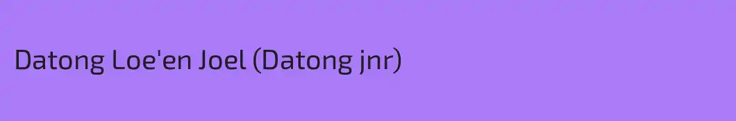 Datong Loe'en Joel (Datong jnr)